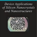 خرید و دانلود نسخه کامل کتاب Device Applications of Silicon Nanocrystals and Nanostructures