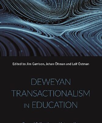 خرید و دانلود نسخه کامل کتاب Deweyan Transactionalism in Education: Beyond Self-action and Inter-action
