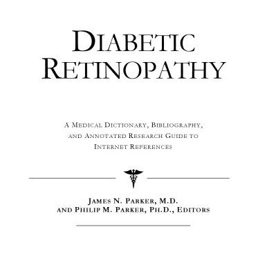 خرید و دانلود نسخه کامل کتاب Diabetic Retinopathy – A Medical Dictionary, Bibliography, and Annotated Research Guide to Internet References