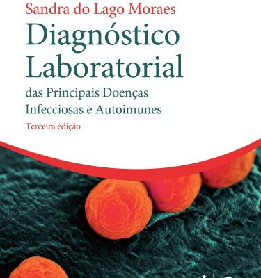خرید و دانلود نسخه کامل کتاب Diagnóstico laboratorial das principais doenças infecciosas e parasitárias e auto-imunes: correlação clínico-laboratoriais