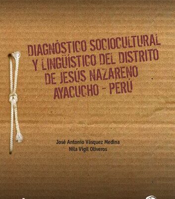 خرید و دانلود نسخه کامل کتاب Diagnóstico sociocultural y lingüístico del distrito de Jesús Nazareno, Ayacucho – Perú