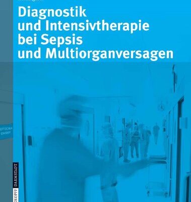 خرید و دانلود نسخه کامل کتاب Diagnostik und Intensivtherapie bei Sepsis und Multiorganversagen