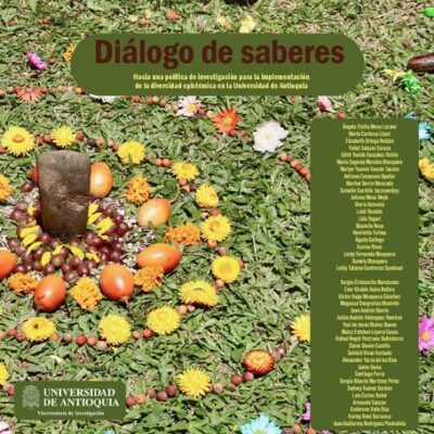 خرید و دانلود نسخه کامل کتاب Diálogo de saberes : Hacia una política de investigación para la implementación de la diversidad epistémica en la Universidad de Antioquia