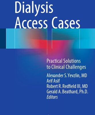 خرید و دانلود نسخه کامل کتاب Dialysis Access Cases: Practical Solutions to Clinical Challenges