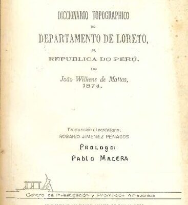 خرید و دانلود نسخه کامل کتاب Diccionario topographico do departamento de Loreto, na Republica do Perú/ Diccionario topográfico del departamento de Loreto, en la República del Perú [1874]