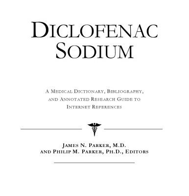 خرید و دانلود نسخه کامل کتاب Diclofenac Sodium – A Medical Dictionary, Bibliography, and Annotated Research Guide to Internet References