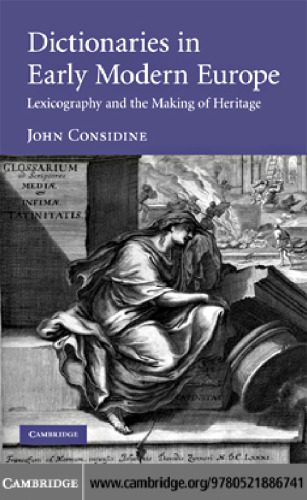 خرید و دانلود نسخه کامل کتاب Dictionaries in Early Modern Europe: Lexicography and the Making of Heritage_68d5ba615d462.jpeg خرید و دانلود نسخه کامل کتاب Dictionaries in Early Modern Europe: Lexicography and the Making of Heritage