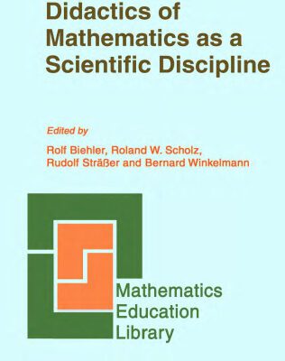 خرید و دانلود نسخه کامل کتاب Didactics of Mathematics as a Scientific Discipline (Mathematics Education Library)