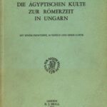 خرید و دانلود نسخه کامل کتاب Die ägyptischen Kulte zur Römerzeit in Ungarn