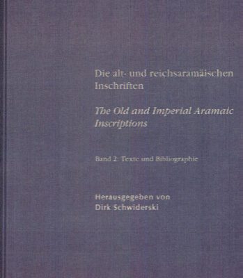 خرید و دانلود نسخه کامل کتاب Die alt- und reichsaramäischen Inschriften/The Old and Imperial Aramaic Inscriptions, Band 2: Texte und Bibliographie