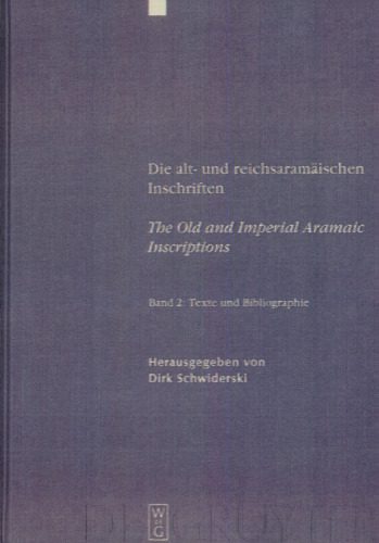 خرید و دانلود نسخه کامل کتاب Die alt- und reichsaramäischen Inschriften/The Old and Imperial Aramaic Inscriptions, Band 2: Texte und Bibliographie_68c4e7cfe5816.jpeg خرید و دانلود نسخه کامل کتاب Die alt- und reichsaramäischen Inschriften/The Old and Imperial Aramaic Inscriptions, Band 2: Texte und Bibliographie