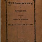 خرید و دانلود نسخه کامل کتاب Die Altbaumburg bei Kreuznach : Blätter der Erinnerung für Einheimische und Fremde