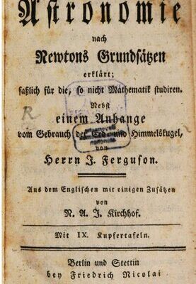 خرید و دانلود نسخه کامل کتاب Die Astronomie nach Newtons Grundsätzen erklärt, fasslich für die, so nicht Mathematik studieren