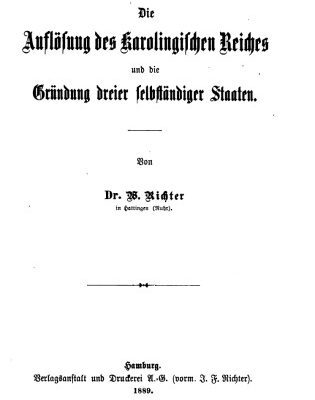 خرید و دانلود نسخه کامل کتاب Die Auflösung des Karolingischen Reiches und die Gründung dreier selbständiger Staaten
