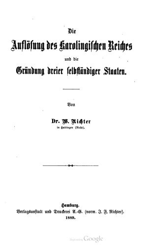 خرید و دانلود نسخه کامل کتاب Die Auflösung des Karolingischen Reiches und die Gründung dreier selbständiger Staaten_68c1ff6088a51.jpeg خرید و دانلود نسخه کامل کتاب Die Auflösung des Karolingischen Reiches und die Gründung dreier selbständiger Staaten
