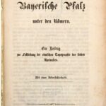 خرید و دانلود نسخه کامل کتاب Die Bayerische Pfalz unter den Römern : Ein Beitrag zur Feststellung der römischen Topographie des linken Rheinufers