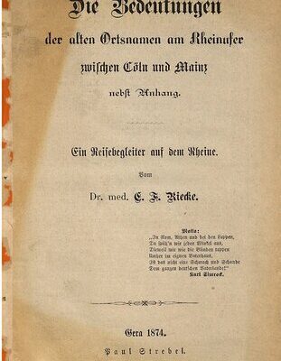 خرید و دانلود نسخه کامل کتاب Die Bedeutungen der alten Ortsnamen am Rheinufer zwischen Cöln [Köln] und Mainz nebst Anhang. Ein Reisebegleiter auf dem Rheine