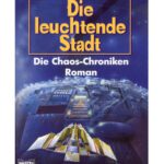 خرید و دانلود نسخه کامل کتاب Die Chaos-Chroniken. Die leuchtende Stadt.