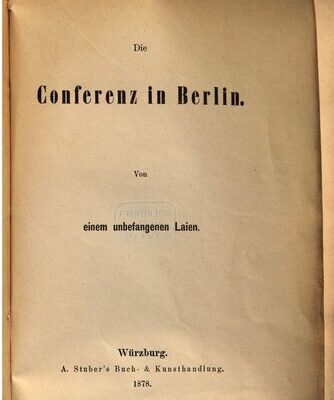 خرید و دانلود نسخه کامل کتاب Die Conferenz in Berlin; von einem unbefangenen Laien