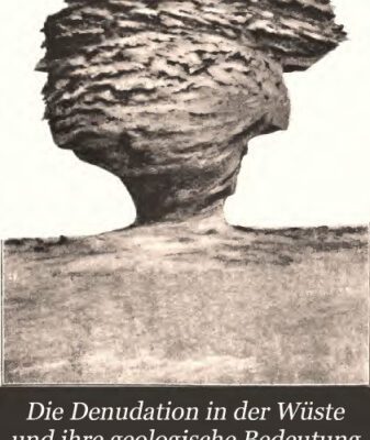 خرید و دانلود نسخه کامل کتاب Die Denudation in der Wüste und ihre geologische Bedeutung. Untersuchungen über die Bildung der Sedimente in den ägyptischen Wüsten