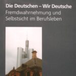 خرید و دانلود نسخه کامل کتاب Die Deutschen – Wir Deutsche: Fremdwahrnehmung und Selbstsicht im Berufsleben