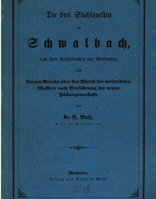 خرید و دانلود نسخه کامل کتاب Die drei Stahlquellen zu Schwalbach, nach ihrer Verschiedenheit und Wirksamkeit, nebst kurzem Bericht über den Werth [Wert] des versendeten Wassers nach Einführung der neuen Füllungsmethode
