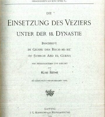 خرید و دانلود نسخه کامل کتاب Die Einsetzung des Veziers unter der 18. Dynastie; Inschrift im Grabe des Rech-mi-re zu Schech Abd el Gurna