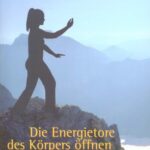 خرید و دانلود نسخه کامل کتاب Die Energietore des Körpers öffnen – Chi Gung für lebenslange Gesundheit