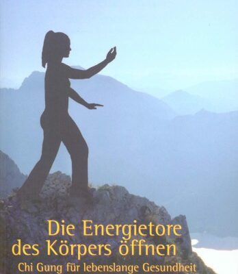 خرید و دانلود نسخه کامل کتاب Die Energietore des Körpers öffnen – Chi Gung für lebenslange Gesundheit