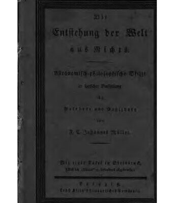 خرید و دانلود نسخه کامل کتاب Die Entstehung der Welt aus dem Nichts : Astronomisch-philosophische Skizze in logischer Darstellung für Gelehrte und Gebildete