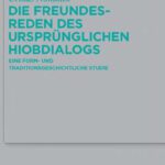 خرید و دانلود نسخه کامل کتاب Die Freundesreden des ursprünglichen Hiobdialogs: Eine form- und traditionsgeschichtliche Studie (Beihefte zur Zeitschrift für die alttestamentliche Wissenschaft 410)
