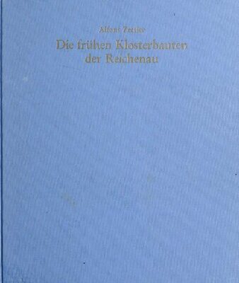 خرید و دانلود نسخه کامل کتاب Die frühen Klosterbauten der Reichenau: Ausgrabungen – Schriftquellen – St. Galler Klosterplan