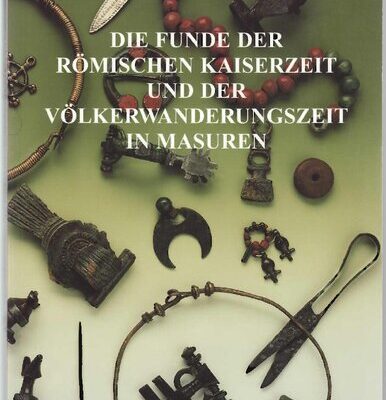 خرید و دانلود نسخه کامل کتاب Die Funde der römischen Kaiserzeit und der Völkerwanderungszeit aus Masuren