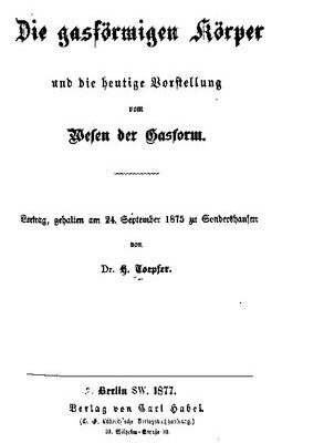 خرید و دانلود نسخه کامل کتاب Die gasförmigen Körper und die heutige Vorstellung vom Wesen der Gasform. Vortrag, gehalten am 24. September 1875 zu Sondershausen