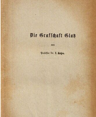 خرید و دانلود نسخه کامل کتاب Die Grafschaft Glatz. Ihre Natur und deren Beziehungen zu Geschichte und Leben der Menschen