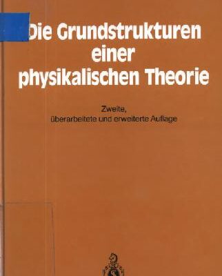 خرید و دانلود نسخه کامل کتاب Die Grundstrukturen einer physikalischen Theorie