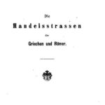 خرید و دانلود نسخه کامل کتاب Die Handelsstrassen der Griechen und Römer durch das Flussgebiet der Oder, Weichsel, des Dniepr und Niemen an die Gestade des Baltischen Meeres