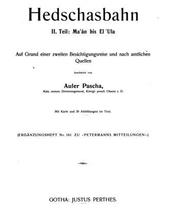 خرید و دانلود نسخه کامل کتاب Die Hedschasbahn : Auf Grund einer Besichtigungsreise und nach amtlichen Quellen / Ma’ân bis El ‘Ula