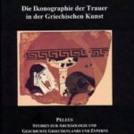 خرید و دانلود نسخه کامل کتاب Die Ikonographie der Trauer in der Griechischen Kunst