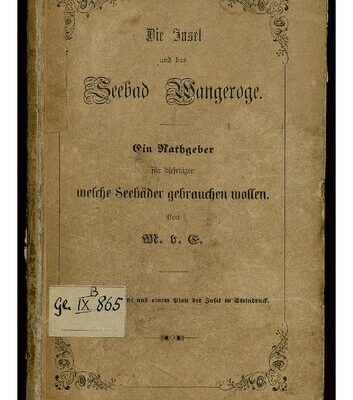 خرید و دانلود نسخه کامل کتاب Die Insel und das Seebad Wangeroge [Wangerooge] ; zugleich ein Rathgeber für Diejenigen, welche Seebäder gebrauchen wollen