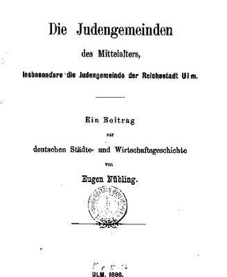 خرید و دانلود نسخه کامل کتاب Die Judengemeinden des Mittelalters, insbesondere die Judengemeinde der Reichsstadt Ulm. Ein Beitrag zur deutschen Städte- und Wirtschaftsgeschichte