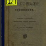 خرید و دانلود نسخه کامل کتاب Die Kaiserliche Menagerie zu Schönbrunn ; eine populäre Schilderung sämmtlicher [sämtlicher] Thiere [Tiere] derselben