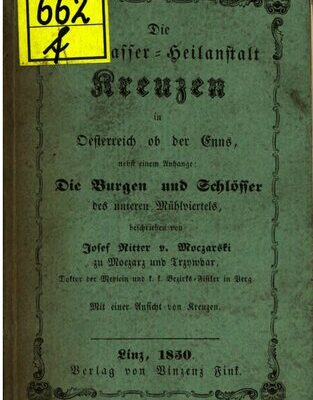 خرید و دانلود نسخه کامل کتاب Die Kaltwasser-Heilanstalt Kreuzen in Oesterreich ob der Enns : nebst einem Anhange: Die Burgen und Schlösser des unteren Mühlviertels