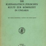خرید و دانلود نسخه کامل کتاب Die kleinasiatisch-syrischen Kulte zur Römerzeit in Ungarn