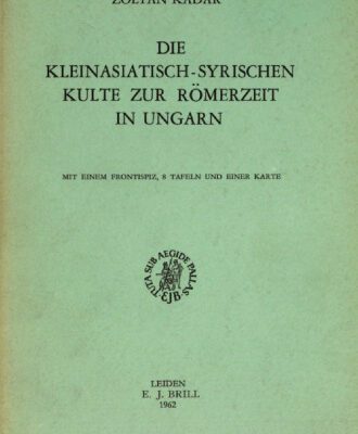 خرید و دانلود نسخه کامل کتاب Die kleinasiatisch-syrischen Kulte zur Römerzeit in Ungarn