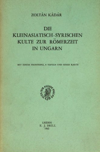 خرید و دانلود نسخه کامل کتاب Die kleinasiatisch-syrischen Kulte zur Römerzeit in Ungarn_68c53485d304d.jpeg خرید و دانلود نسخه کامل کتاب Die kleinasiatisch-syrischen Kulte zur Römerzeit in Ungarn