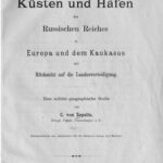 خرید و دانلود نسخه کامل کتاب Die Küsten und Häfen des Russischen Reiches in Europa und dem Kaukasus mit Rücksicht auf die Landesverteidigung : Eine militär-geographische Studie