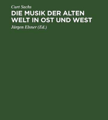 خرید و دانلود نسخه کامل کتاب Die Musik der Alten Welt in Ost und West: Aufstieg und Entwicklung