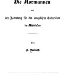 خرید و دانلود نسخه کامل کتاب Die Normannen und ihre Bedeutung für das europäische Culturleben [Kulturleben] im Mittelalter