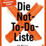 خرید و دانلود نسخه کامل کتاب Die Not-To-Do-Liste: 52 Wege, die größten Lebensfehler zu vermeiden